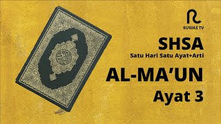 SHSA   Arti - Surah Al-Ma'un Ayat 3