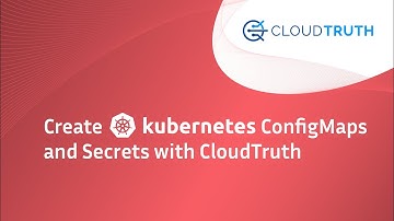 Create Kubernetes ConfigMaps and Secrets with CloudTruth