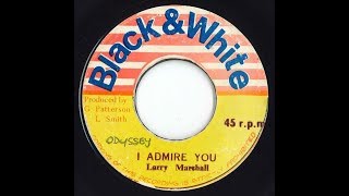 Larry Marshall  I Admire You
