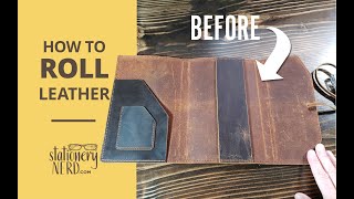 How to roll leather to rejuvenate an old dry leather notebook cover