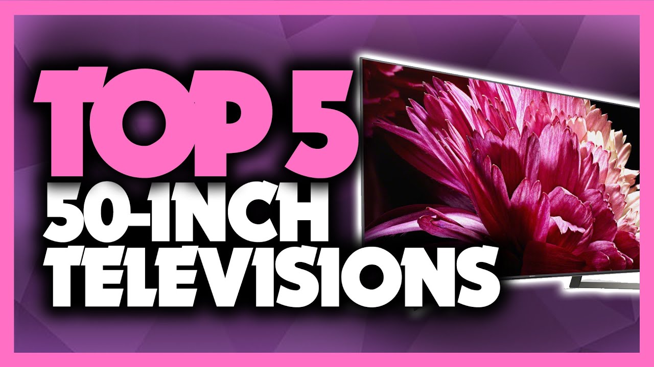 Best 50 Inch TV In 2020 5 Picks In The 48 50 Inch Range YouTube Best 50 inch tv in 2020 5 picks in the 48 50 inch range youtube