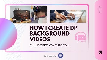 How I Create DP Background Videos | Full Workflow Tutorial