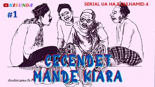 Dongeng Sunda Cécéndét Mandé Kiara Bagian Ka.1_Serial Ua haji Dulhamid.4 ‼️ Moral Story ‼️