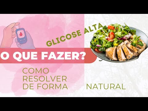 GLICOSE ALTA O QUE FAZER? DICAS PARA MANTER SUA GLICOSE EQUILIBRADA E A ...
