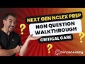 Next gen nclex questions  rationales walkthroughs for nclex rn  critical care made easy