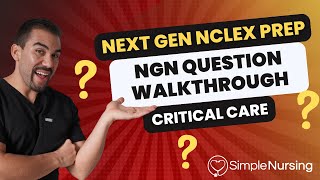 Next Gen NCLEX Questions \u0026 Rationales Walkthroughs for NCLEX RN | Critical Care made EASY