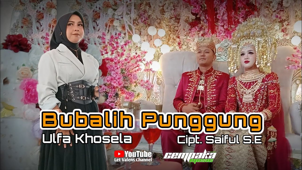 BUBALIH PUNGGUNG - ULFA KHOSELA - Cipt. Saiful S.E - Arr. Riky Qincay Cempaka Music