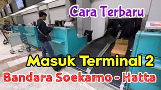 Terbaru, Cara Masuk Bandara Soekarno - Hatta Terminal 2
