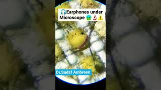 Earphone Under Microscope #microscope #earphone