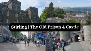 Stirling | The Old Prison & Sterling Castle