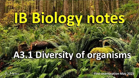 IB Biology Notes A3.1 Diversity of organisms - First examination May 2025
