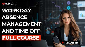 Workday Absence Management and Time Off Full Course | ZaranTech