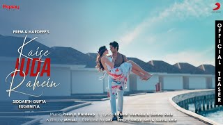 Kaise Juda Rahein (Official Teaser) - Prem & Hardeep | Stebin Ben, Sonna Rele | Siddarth G, Eugeniya