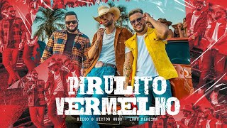 Diego e Victor Hugo, Luan Pereira - Pirulito Vermelho