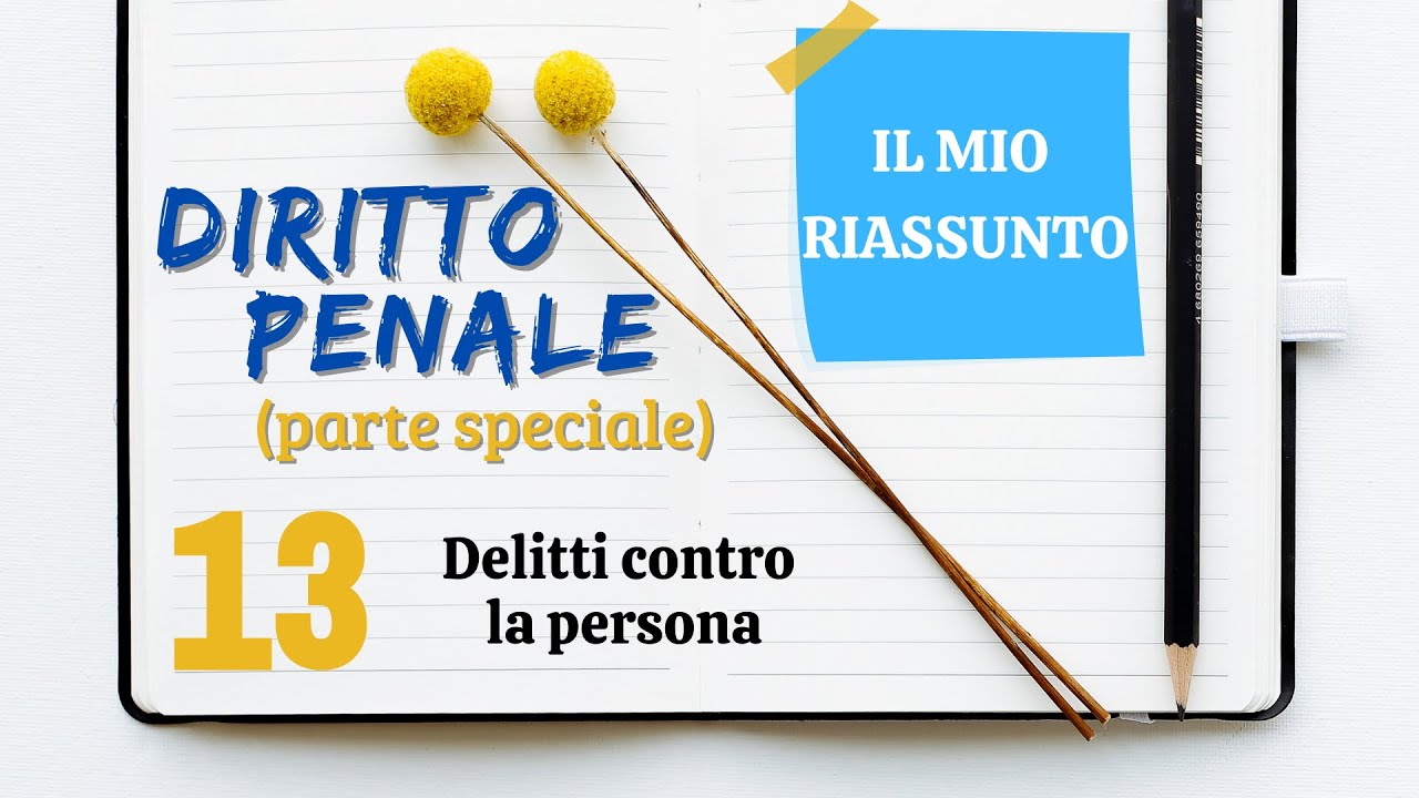 Diritto Penale (parte speciale) - Capitolo 13: delitti contro la persona