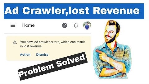 How To Fix Ad Crawler Errors,lost Revenue AdSense