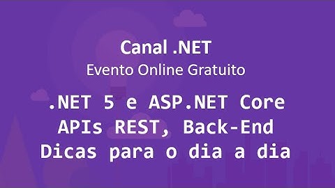 .NET 5/ASP.NET Core, APIs REST e desenvolvimento Back-End: dicas para o dia a dia | parte 4