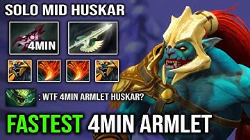 FASTEST 4MIN ARMLET Solo Mid Huskar 100% Aggressive Jump with Insane DPS Burning Spear EZ DotA 2