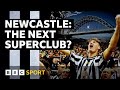 Is the rise of Newcastle United unstoppable? | BBC Sport