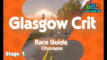 Glasgow Crit Circuit Full Race Guide – Zwift ZRacing Cityscapes Week 1