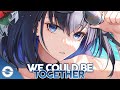 Nightcore - We Could Be Together (Gabry Ponte, LUM!X ft. Daddy DJ) - (Lyrics)