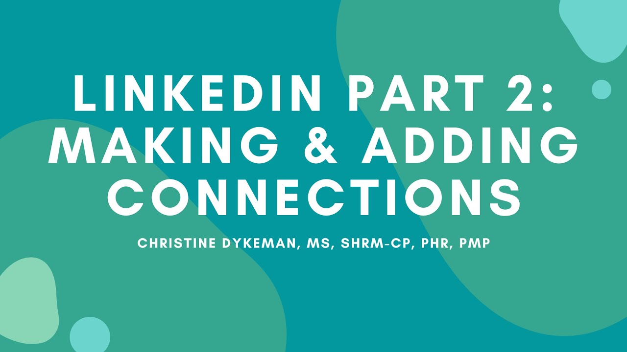 LinkedIn Part 2: Making & Adding Connections - YouTube