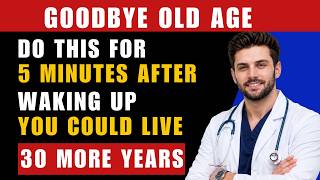 Boost Your Morning Routine to Live 30 More Years After 65