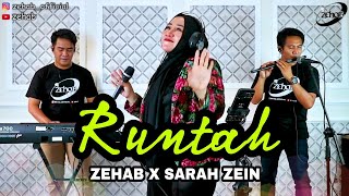 RUNTAH Voc. Sarah Zein (Cover Lagu By ZEHAB)