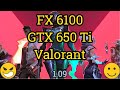 FX 6100 Gaming with FX 6100 + GTX 650 Ti in VALORANT 🎮