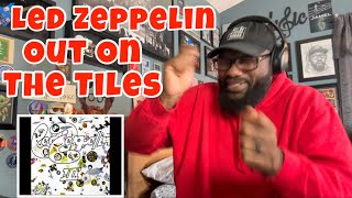 Led Zeppelin - Out On The Tiles | REACTION