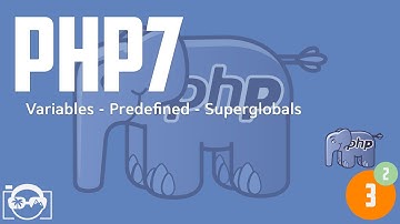 php7 for absolute beginners - variables - predefined variables - superglobals