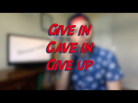 Give in / Cave in / Give up - W4D7 - Daily Phrasal Verbs - Learn English online free video lessons