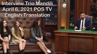 Trio Mandili Interview with Subtitles (POS TV)