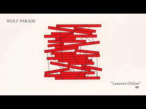 Wolf Parade - Lazarus Online