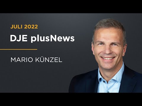 What comes down must go up again - DJE plus News Juli 2022 mit Mario Künzel (Marketing-Anzeige)