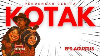 KOTAK - Bandung-Jakarta berakhir Tepar!! (#PendengarCeritaKotak) Eps.Agustus