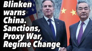 Blinken warns China. Sanctions, Proxy War and Regime Change screenshot 3