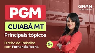 Concurso PGM Cuiabá MT | Principais tópicos em Direito do Trabalho