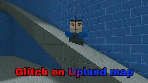 Block Strike - Glitch on Upland map (version 4.2.6b)