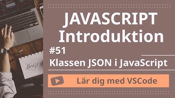 [Lär dig med VSCode] JavaScript för Nybörjare #42 Klassen JSON i JavaScript