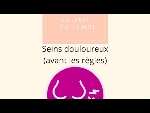 seins douloureux avant les règles!