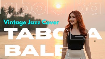 Tabola Bale - Vintage Jazz Cover