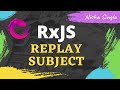 Replaysubject  replaysubject vs behaviorsubject  rxjs replaysubject   angular tutorial 34