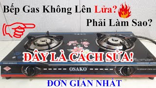 Cách Tự Sửa Bếp Gas Không Lên Lửa Đơn Giản Tại Nhà | ThanhThuậnVlogs