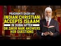 Prashanti Dasri an Indian Christian Accepts Islam in Dubai after Dr Zakir Naik Answers her Questions