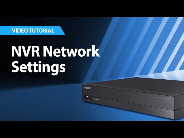 Wisenet NVRs: Configuring Network Settings Default Thumbnail