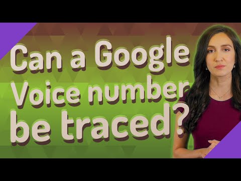 فيديو: هل يمكن تتبع رقم Google Voice؟