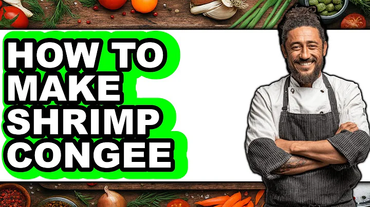 How to Make Shrimp Congee (Updated)