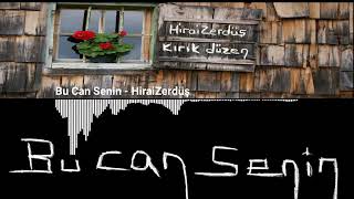 Bu can senin (Hiraizerdüş)