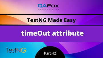 timeOut attribute (TestNG - Part 42)